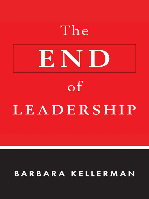 Title details for The End of Leadership by Barbara Kellerman - Available